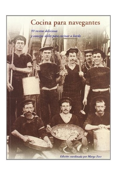 Cocina para navegantes. 99 Recetas deliciosas y consejos útiles para cocinar a bordo.